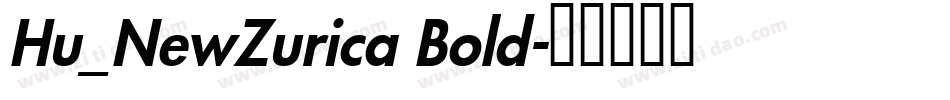Hu_NewZurica Bold字体转换